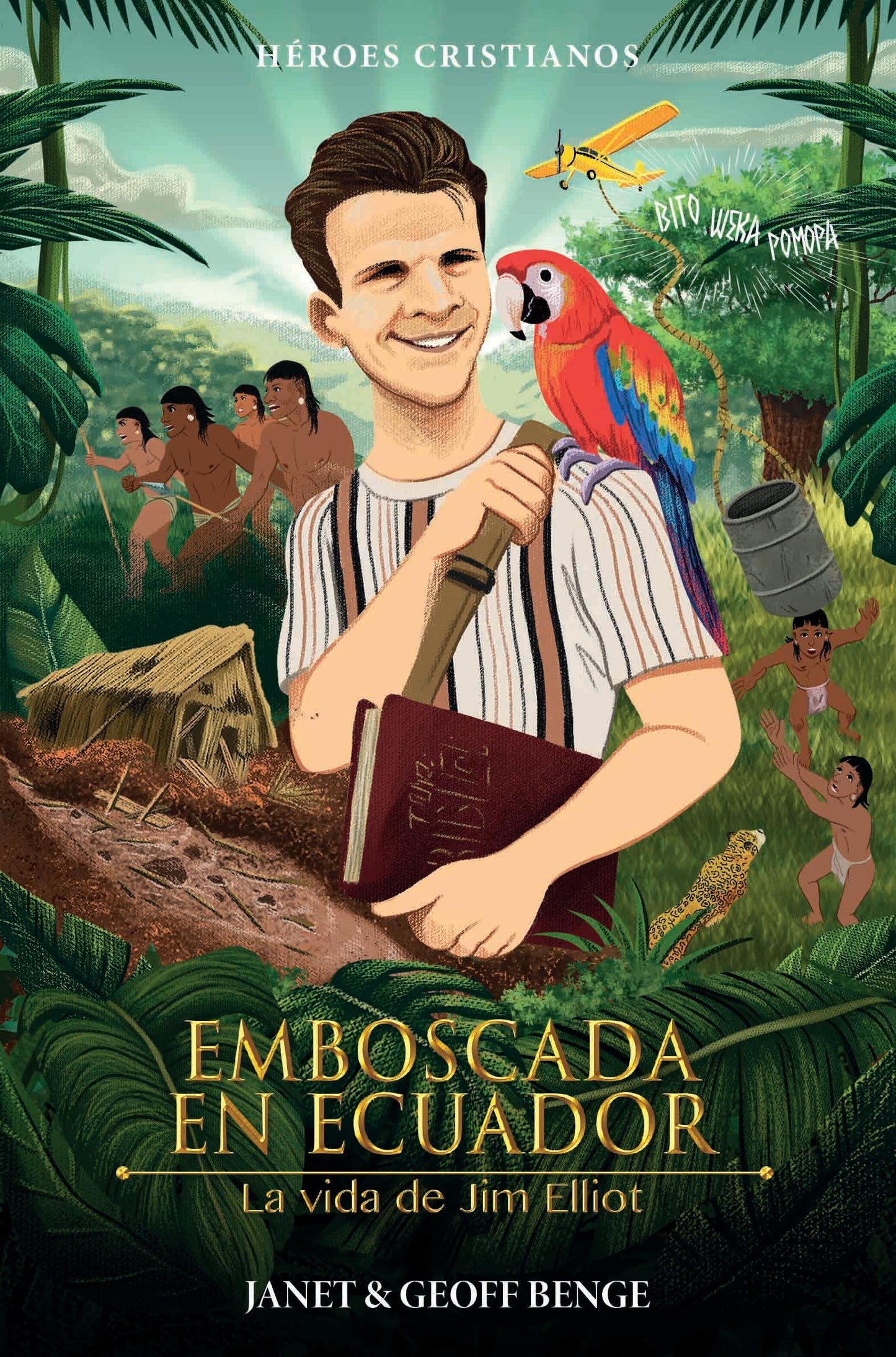 Jim Elliot (Spanish Edition) Emboscada en Ecuador - La vida de Jim Elliot (Héroes cristianos de ayer y de hoy)