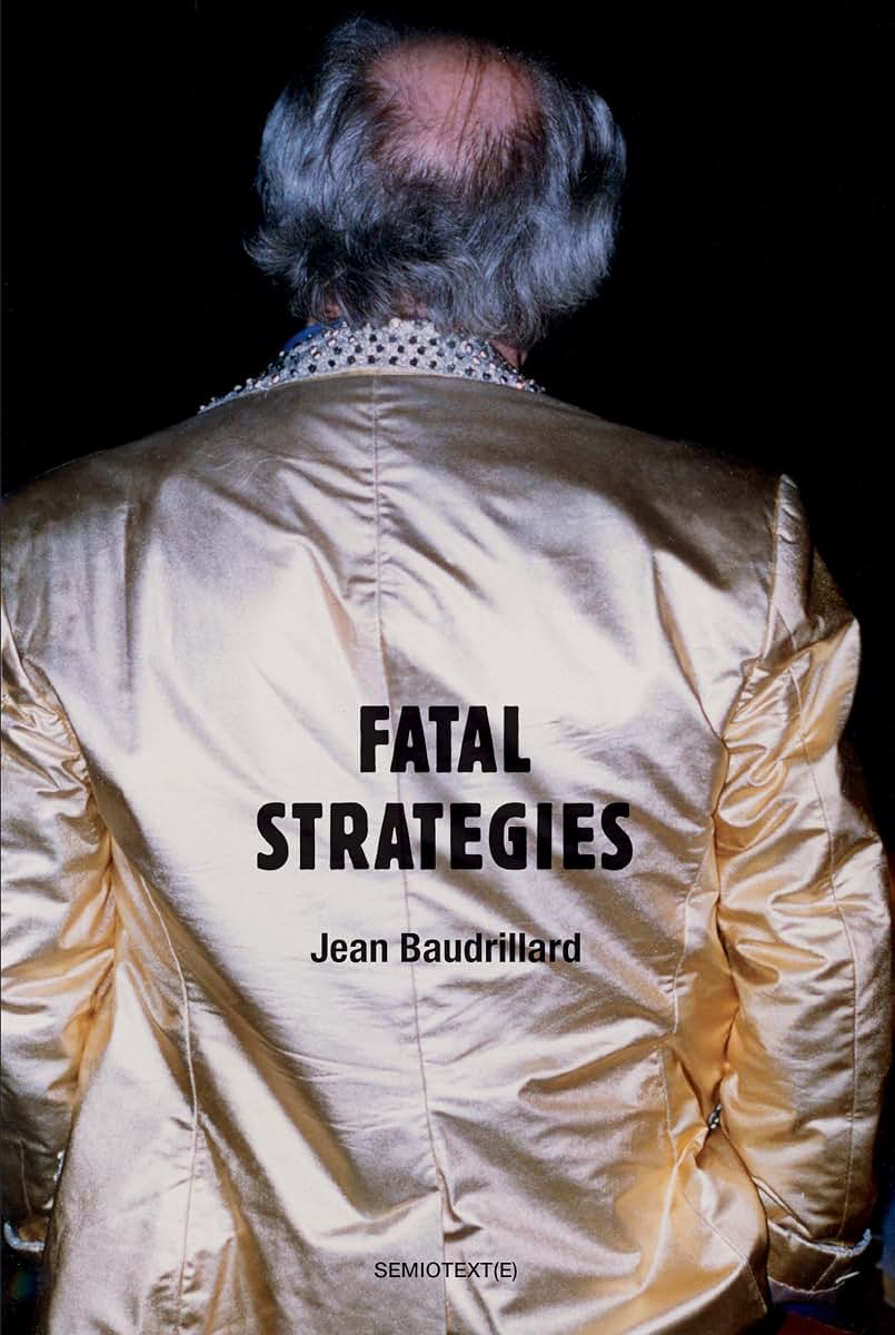 Fatal Strategies, new edition (Semiotext(e) / Foreign Agents)