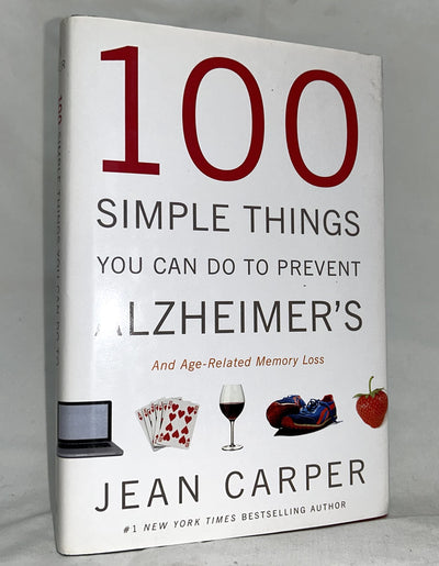 100 Simple Things You Can Do to Prevent Alzheimer's and Age-
