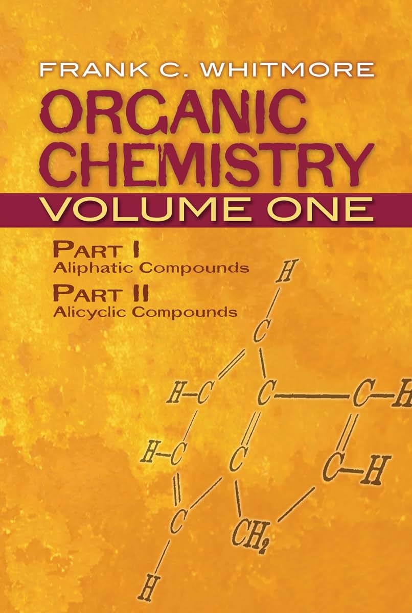 Organic Chemistry, Volume One: Part I: Aliphatic Compounds Part II: Alicyclic Compounds (Volume 1) (Dover Books on Chemistry)