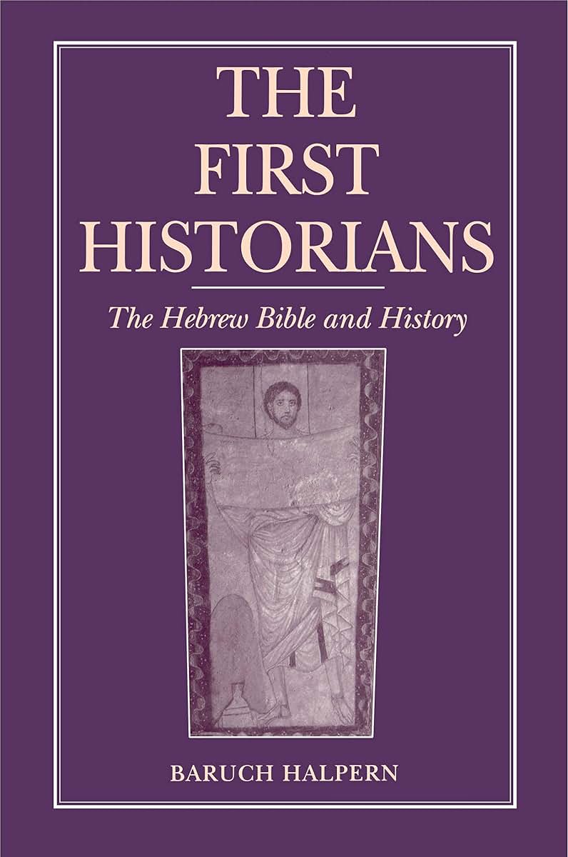 The First Historians: The Hebrew Bible and History (Ancient Jerusalem Publications)