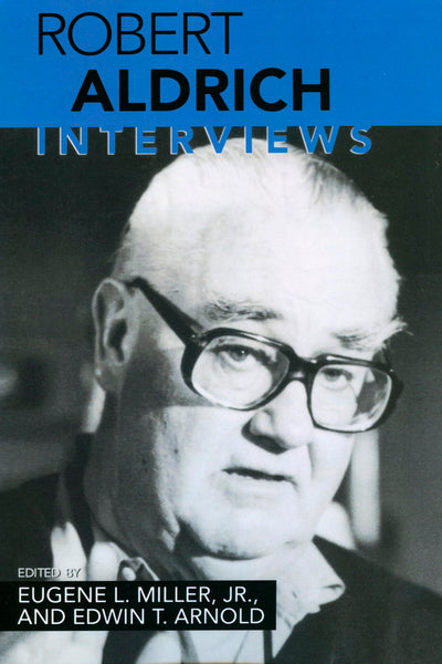 Robert Aldrich: Interviews (Conversations with Filmmakers Series)