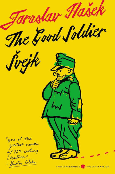 The Good Soldier Svejk and His Fortunes in the World War: The Classic Black Humor War Literature Comedy That Defined 20th Century Antiwar Satire
