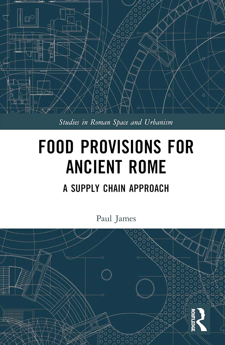 Food Provisions for Ancient Rome (Studies in Roman Space and Urbanism)