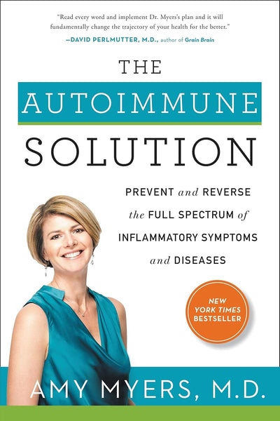 The Autoimmune Solution: A Comprehensive Guide to Preventing