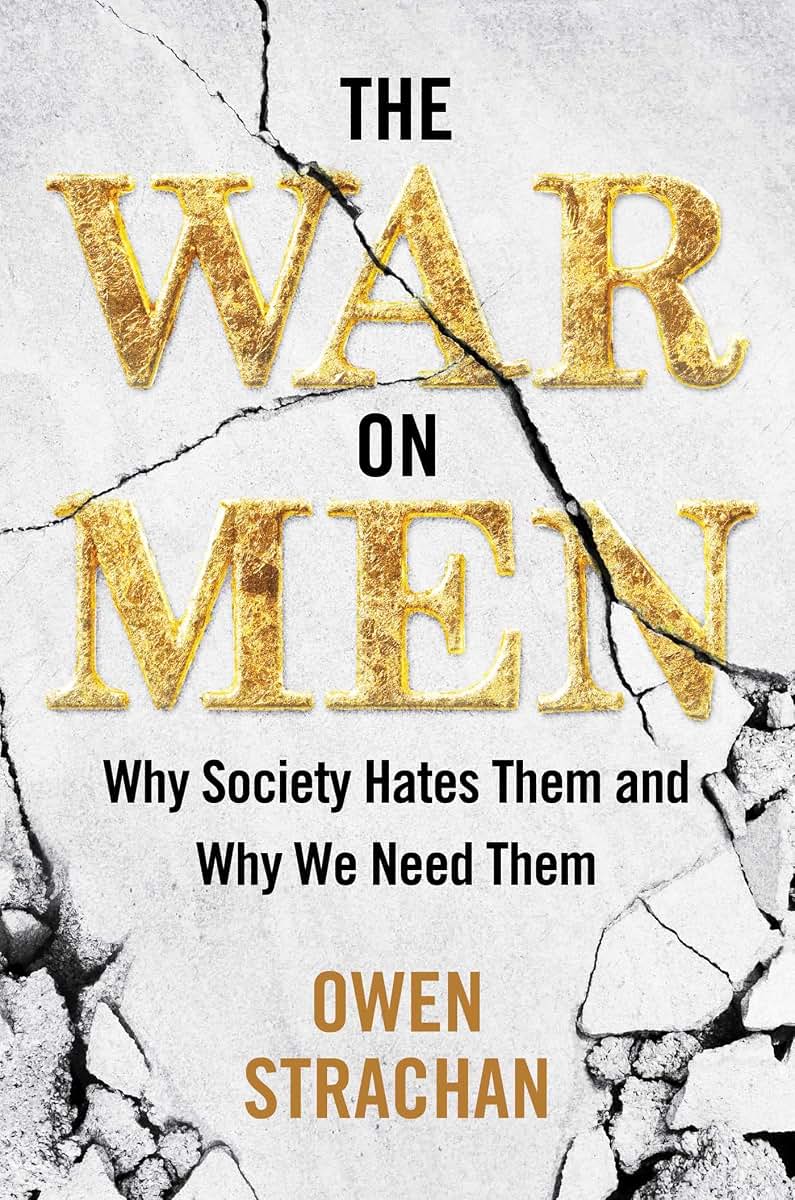 War on Men: Why Society Hates Them and Why We Need Them