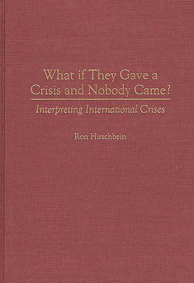 What if They Gave a Crisis and Nobody Came?: Interpreting International Crises