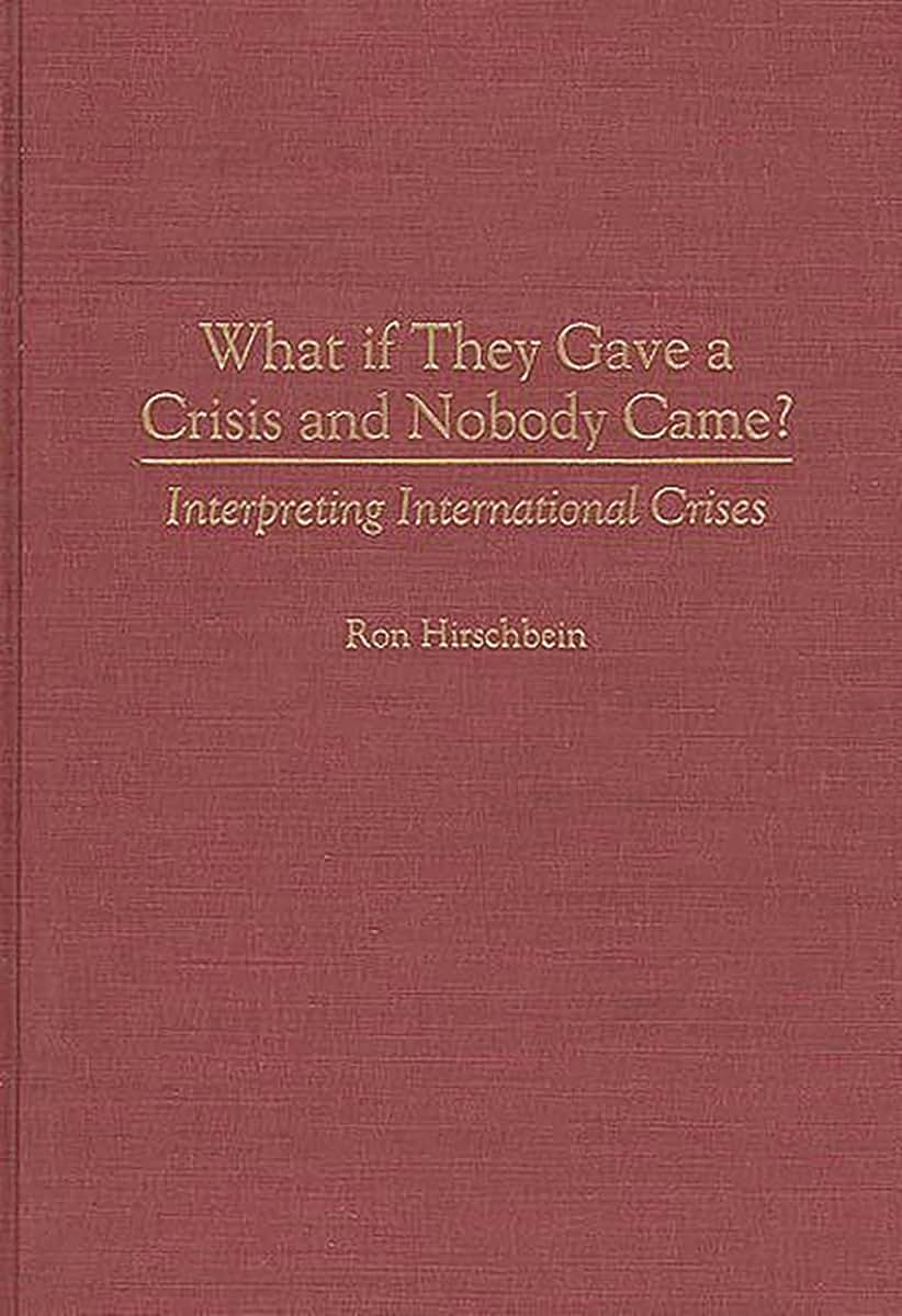What if They Gave a Crisis and Nobody Came?: Interpreting International Crises