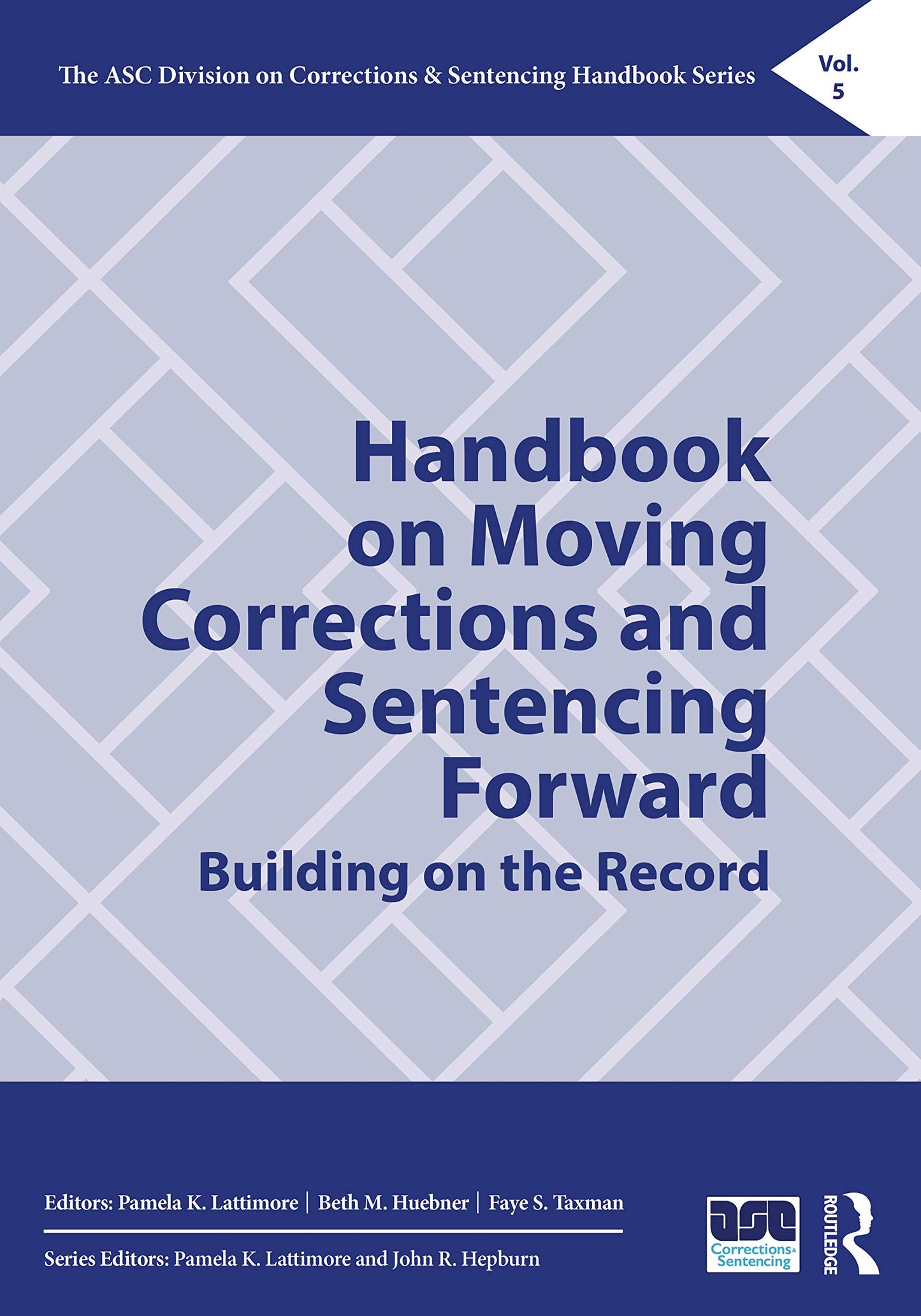 Handbook on Moving Corrections and Sentencing Forward (The ASC Division on Corrections & Sentencing Handbook Series)