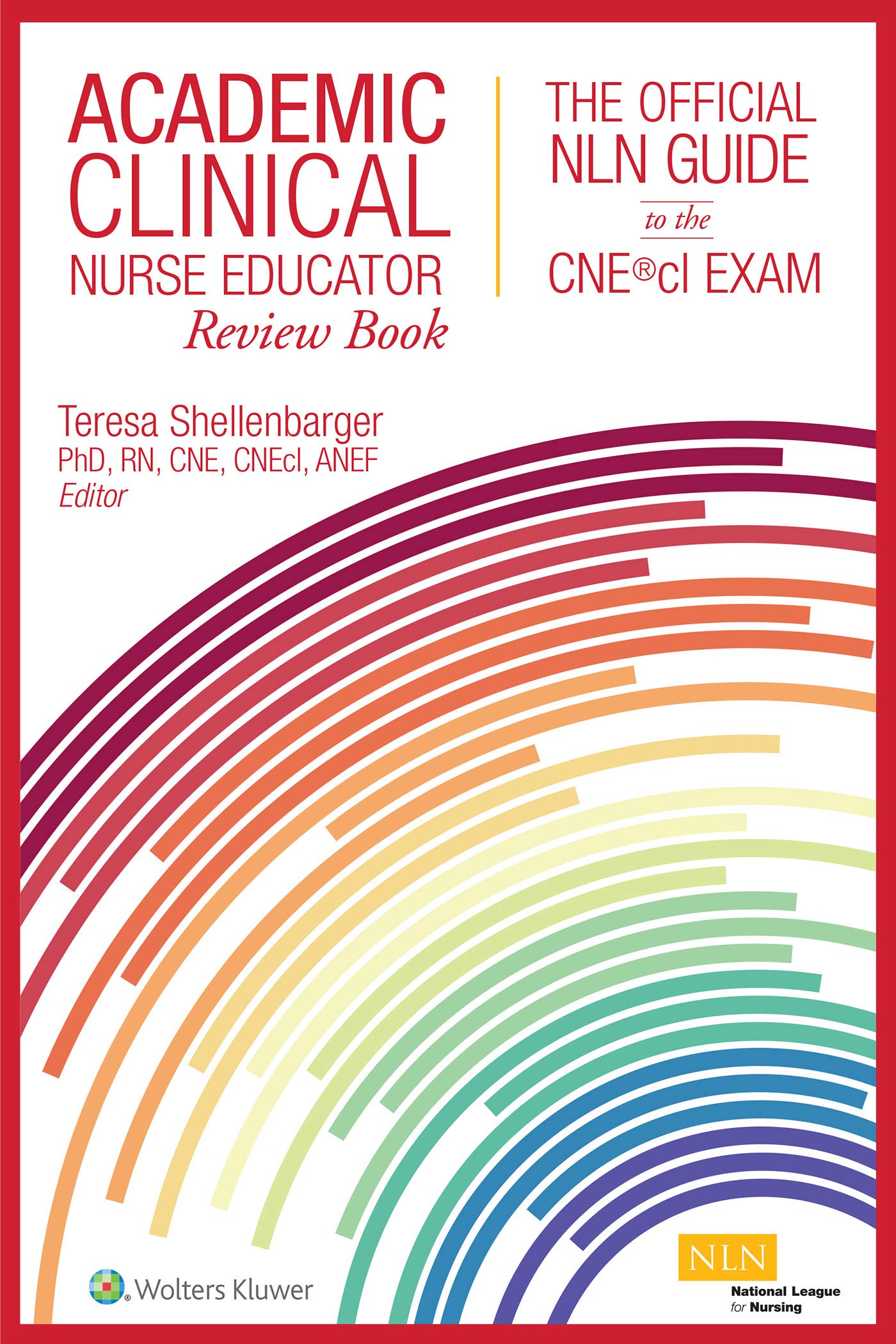 Academic Clinical Nurse Educator Review Book: The Official NLN Guide to the CNEcl Exam