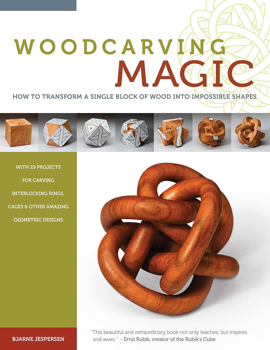 Woodcarving Magic: How to Transform A Single Block of Wood Into Impossible Shapes (Fox Chapel Publishing) 29 Mind-Boggling Designs from Borromean Rings to Dodecahedrons with Instructions and Diagrams