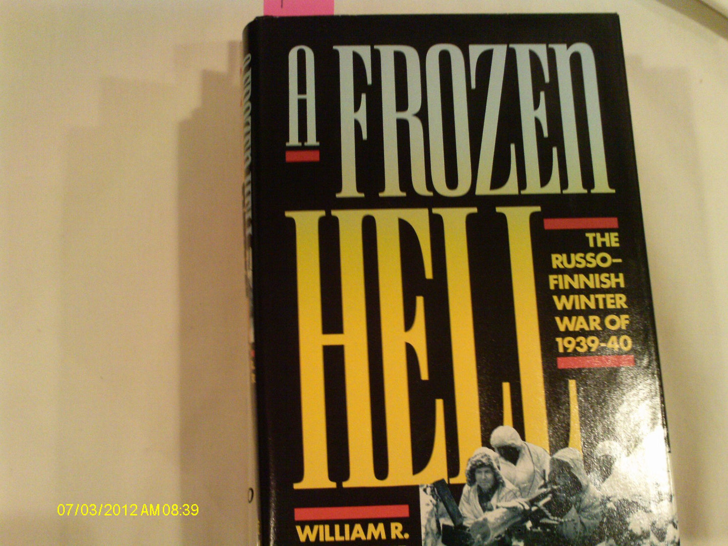 A Frozen Hell: The Russo-Finnish Winter War of 1939-1940
