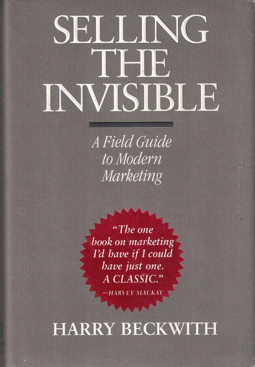 Selling the Invisible: A Field Guide to Modern Marketing by