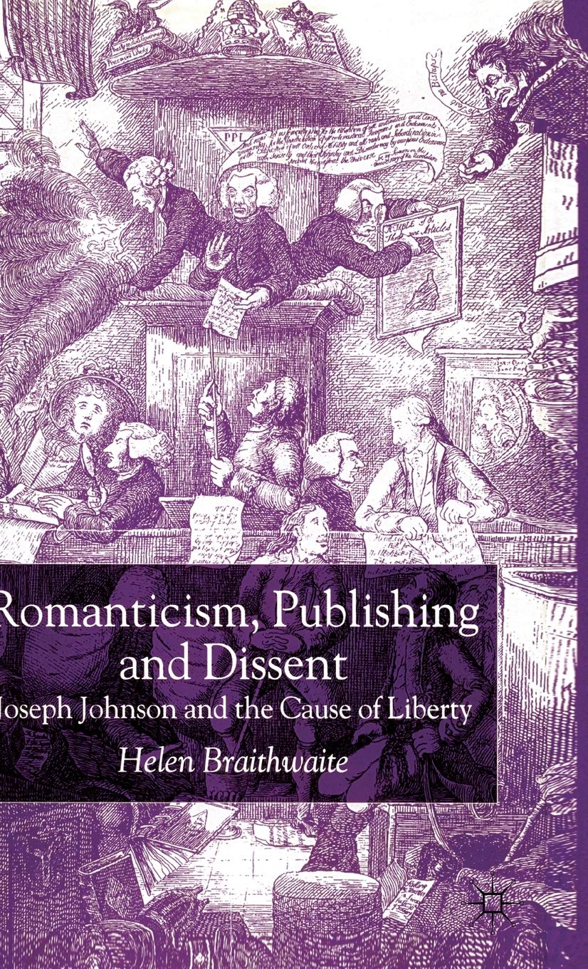 Romanticism, Publishing and Dissent: Joseph Johnson and the Cause of Liberty
