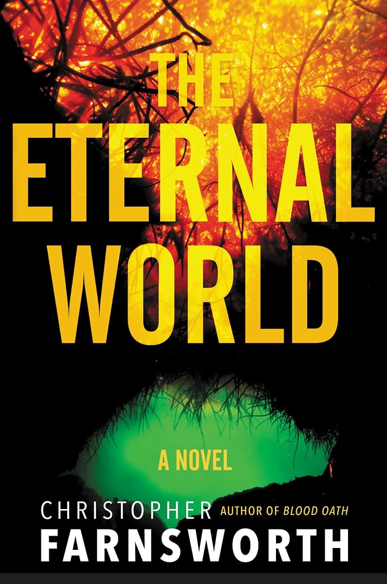 The Eternal World: A Novel by Farnsworth, Christopher