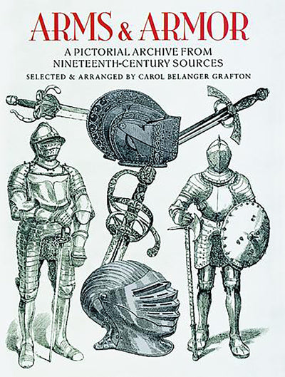 Arms and Armor: A Pictorial Archive from Nineteenth-Century Sources (Dover Pictorial Archive)