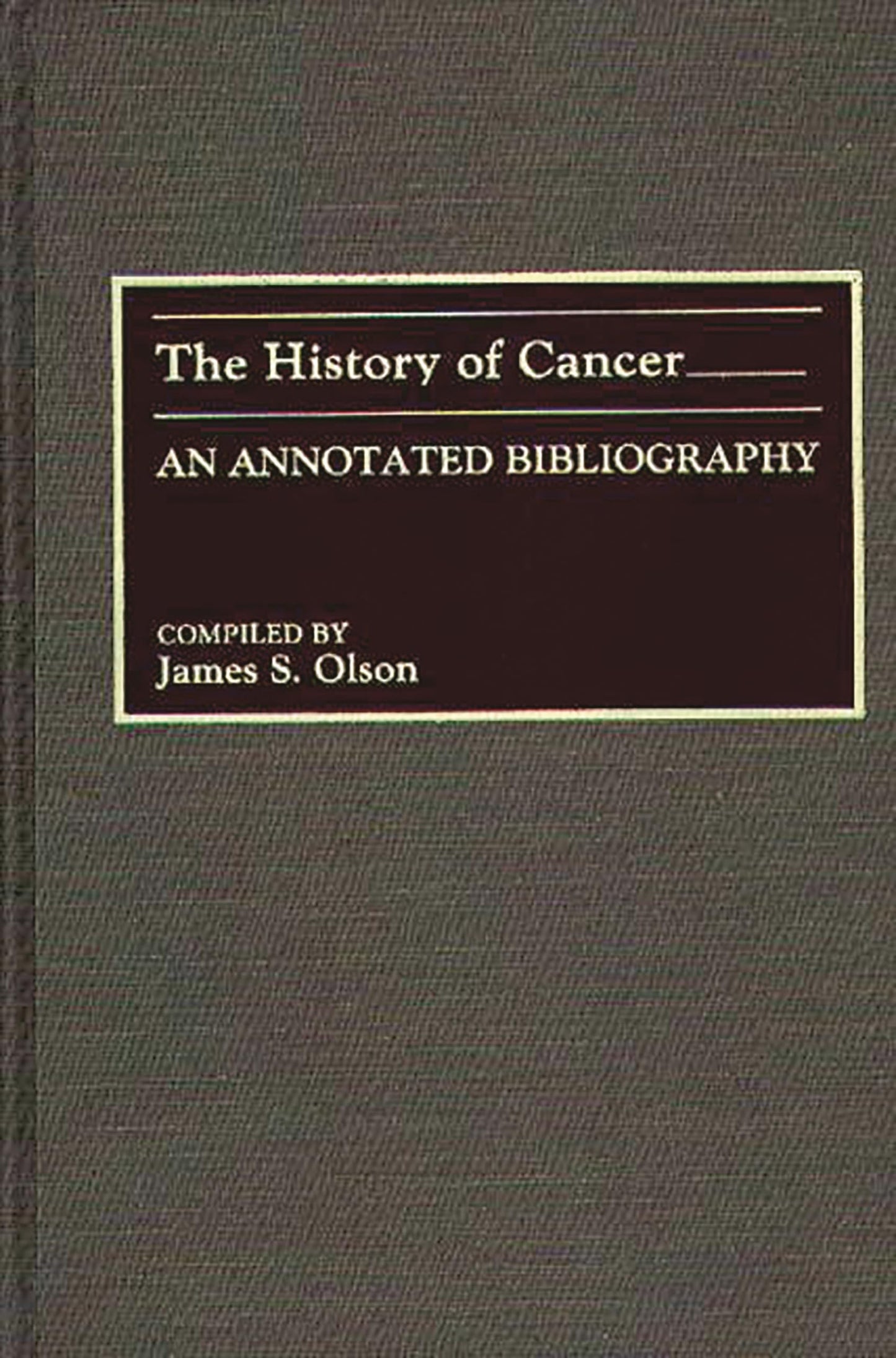 The History of Cancer: An Annotated Bibliography (Bibliographies and Indexes in Medical Studies)