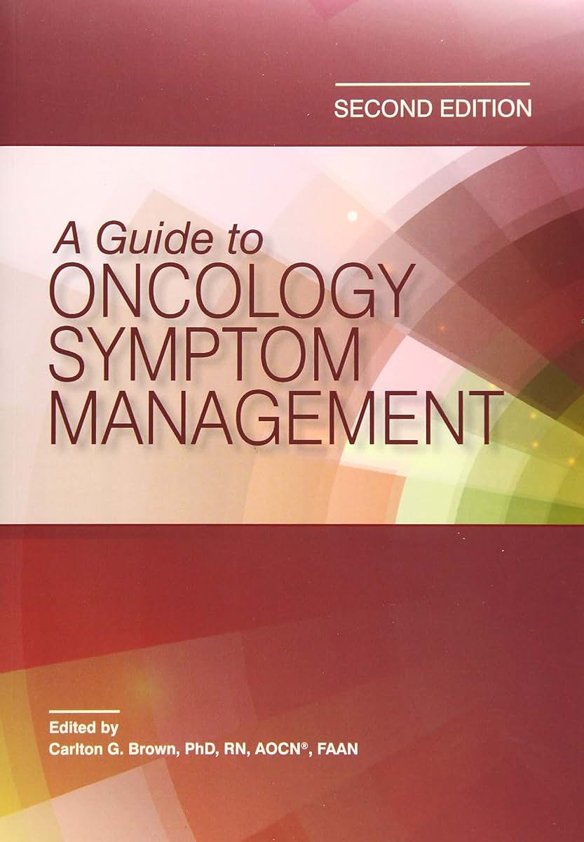 A Guide to Oncology Symptom Management (Second Edition)