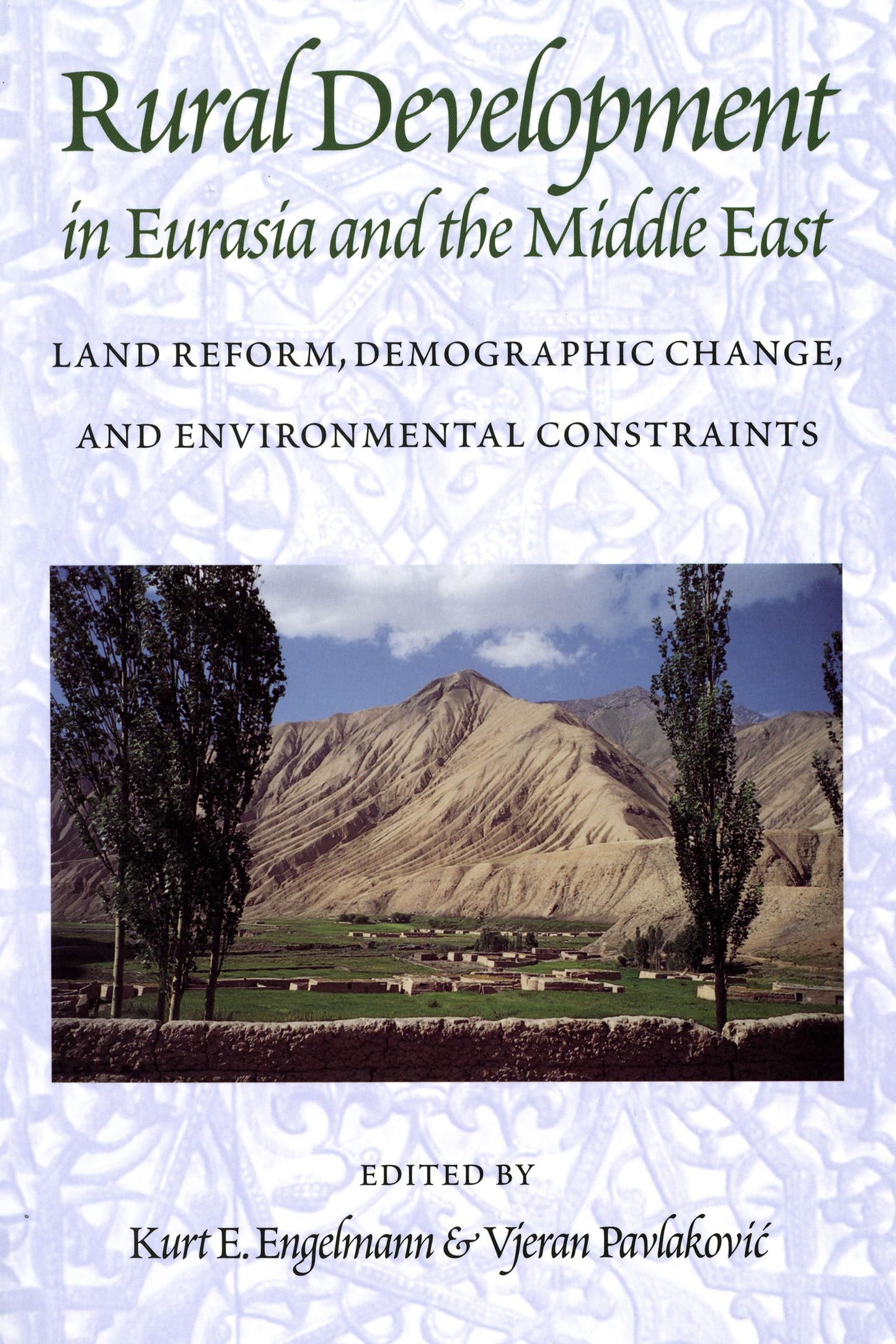 Rural Development in Eurasia and the Middle East: Land Reform, Demographic Change, and Environmental Constraints