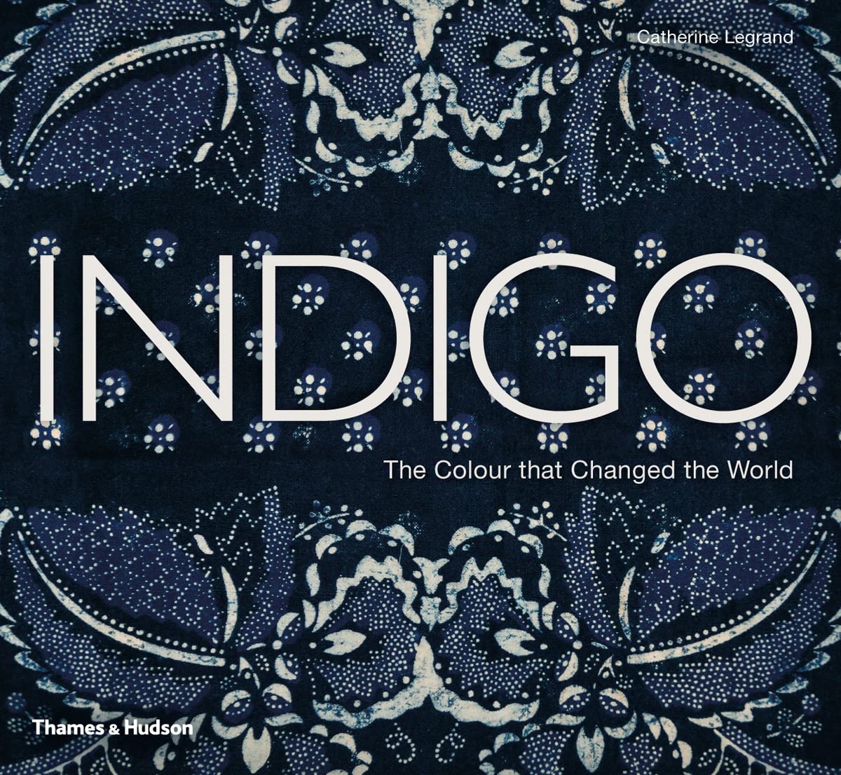 Indigo: The Color that Changed the World