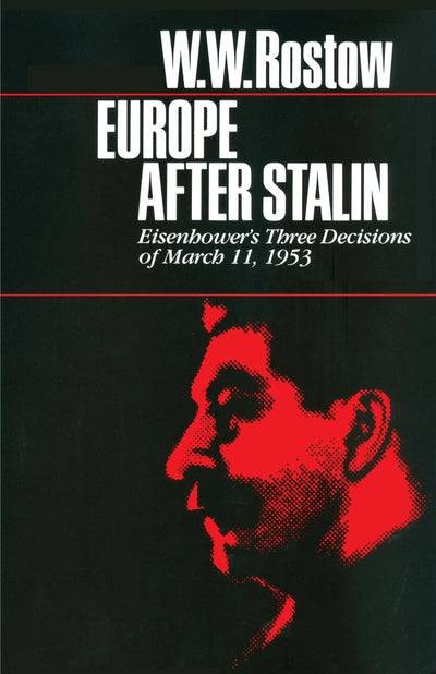 Europe after Stalin: Eisenhower's Three Decisions of March 11, 1953 (Ideas and Action Series)