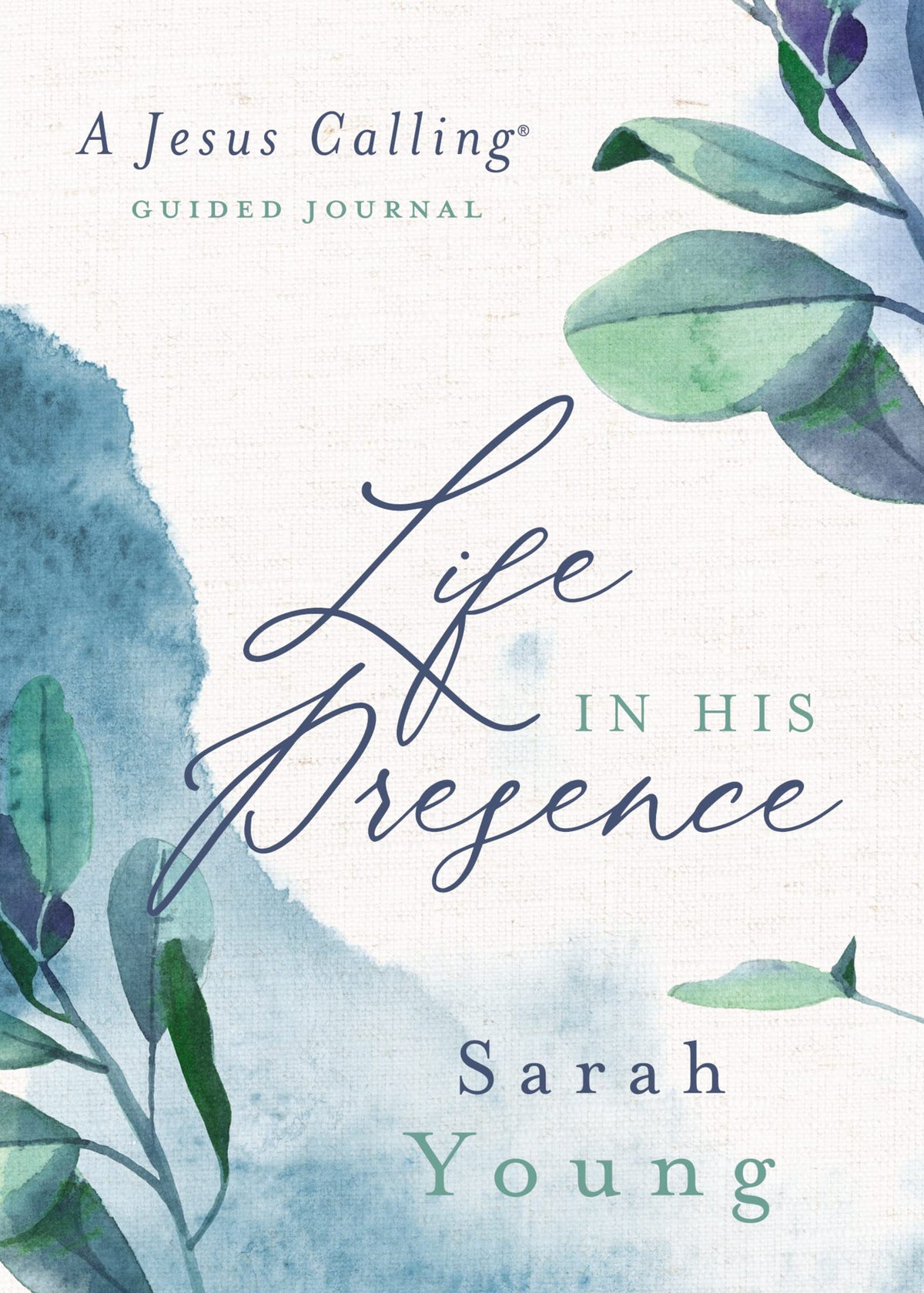 Life in His Presence: A Jesus Calling Guided Journal (A 100-Day Devotional)