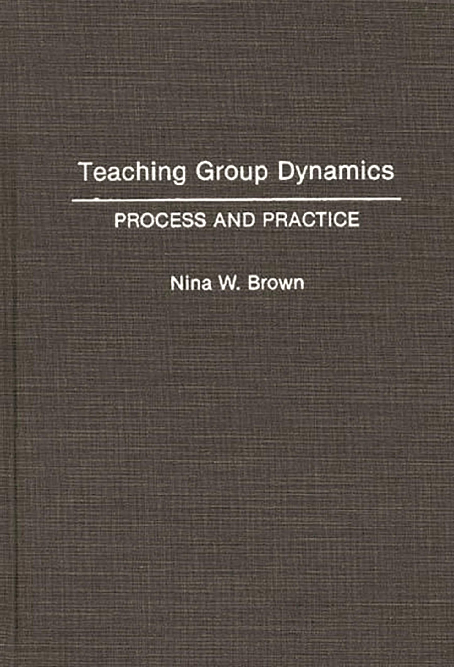 Teaching Group Dynamics: Process and Practices