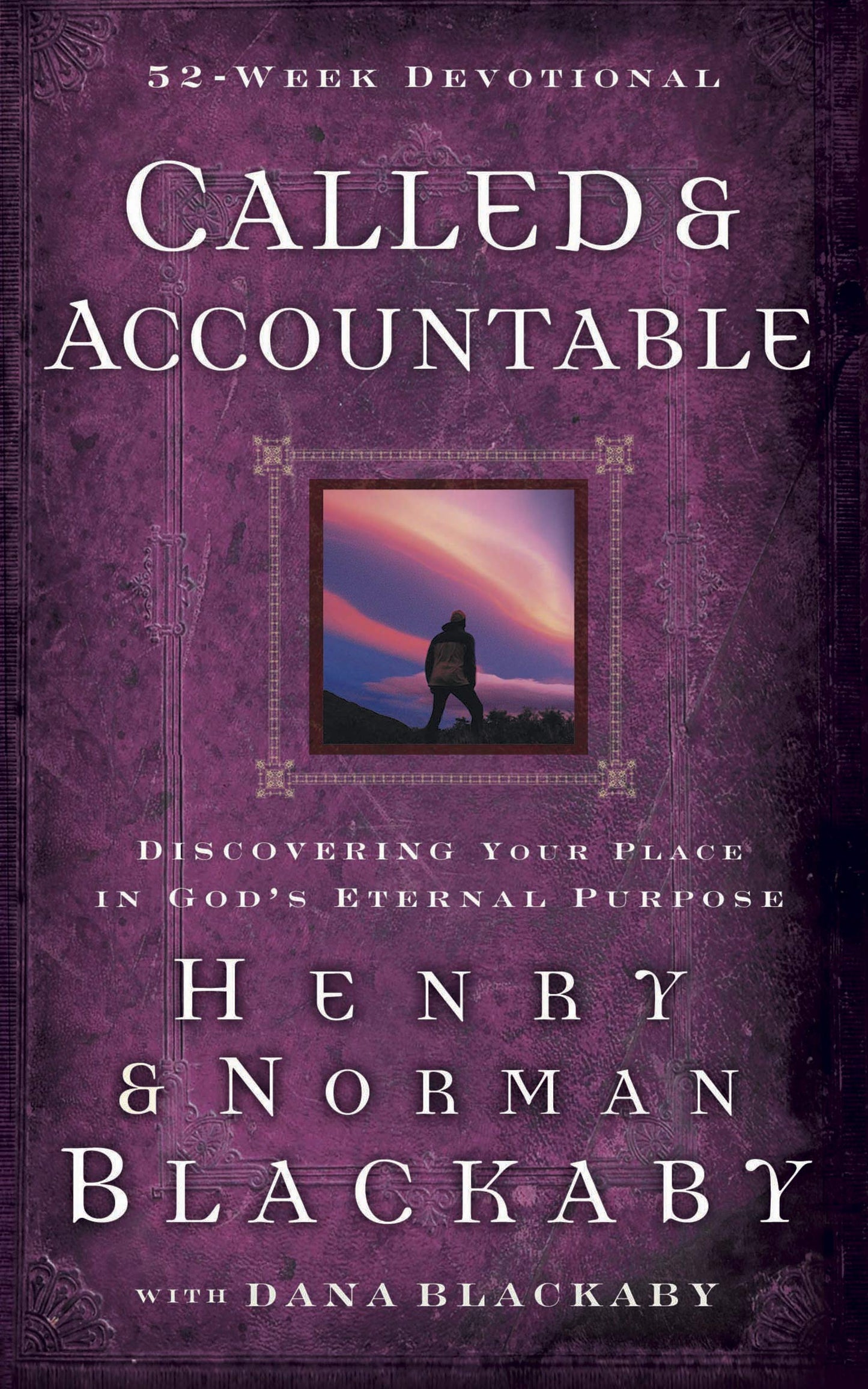 Called and Accountable 52-Week Devotional: Discovering Your Place in God's Eternal Purpose