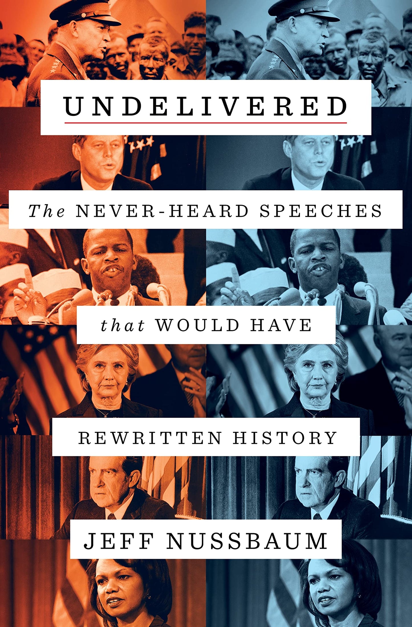 Undelivered: Never-Heard Speeches That Would Have Rewritten