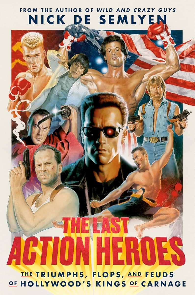 The Last Action Heroes: The Triumphs, Flops, and Feuds of Ho
