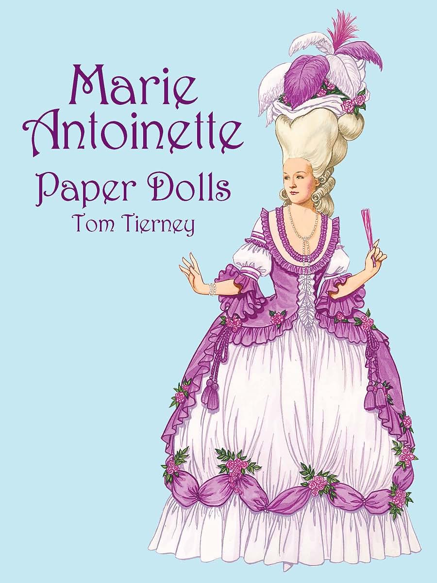 Marie Antoinette Paper Dolls (Dover Royal Paper Dolls)