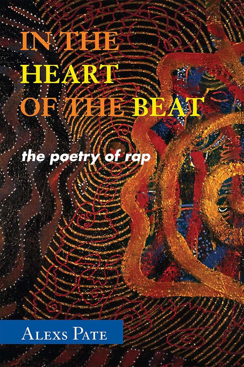 In the Heart of the Beat: The Poetry of Rap (African American Cultural Theory and Heritage)