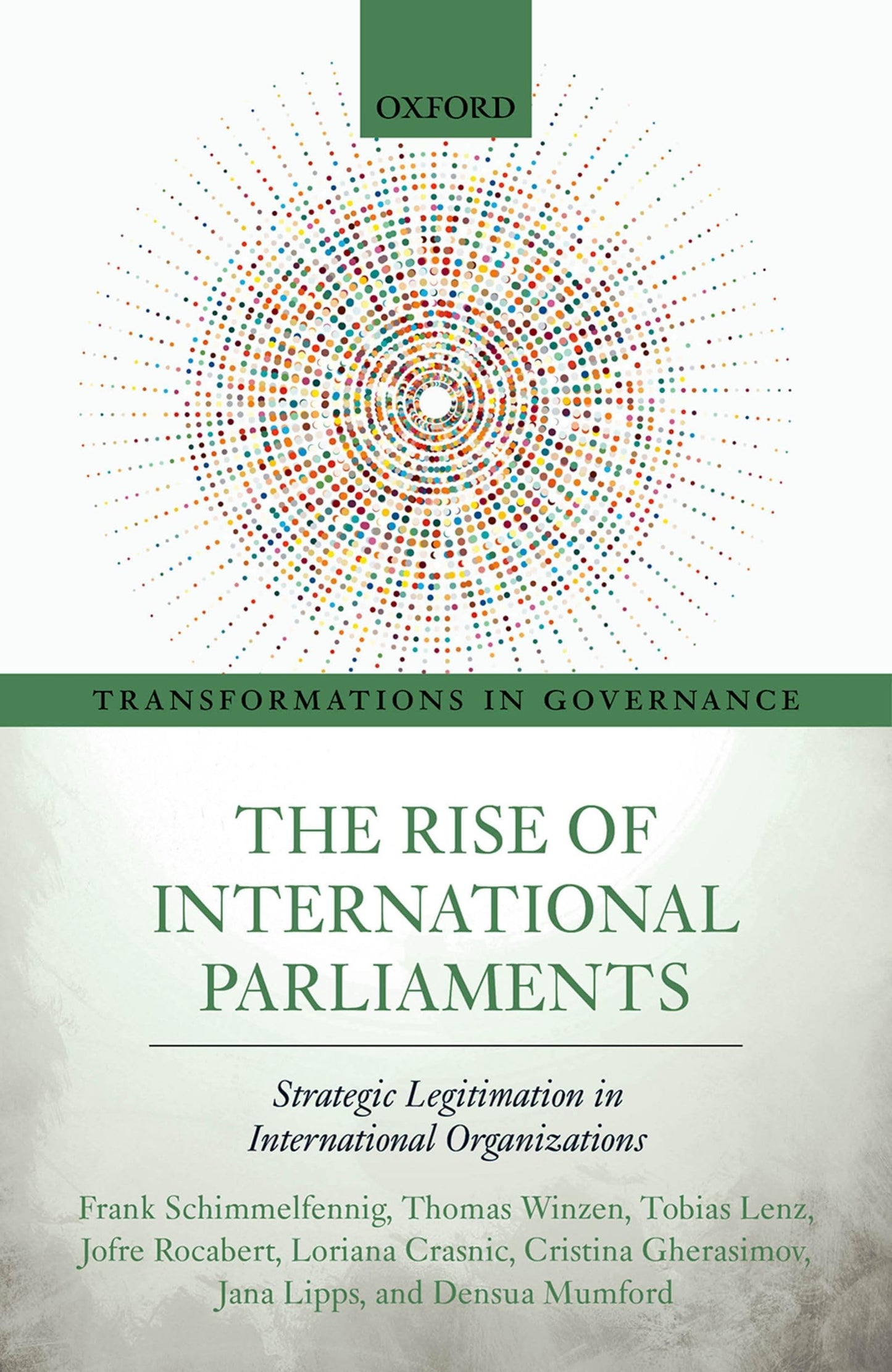 The Rise of International Parliaments: Strategic Legitimation in International Organizations (Transformations in Governance)