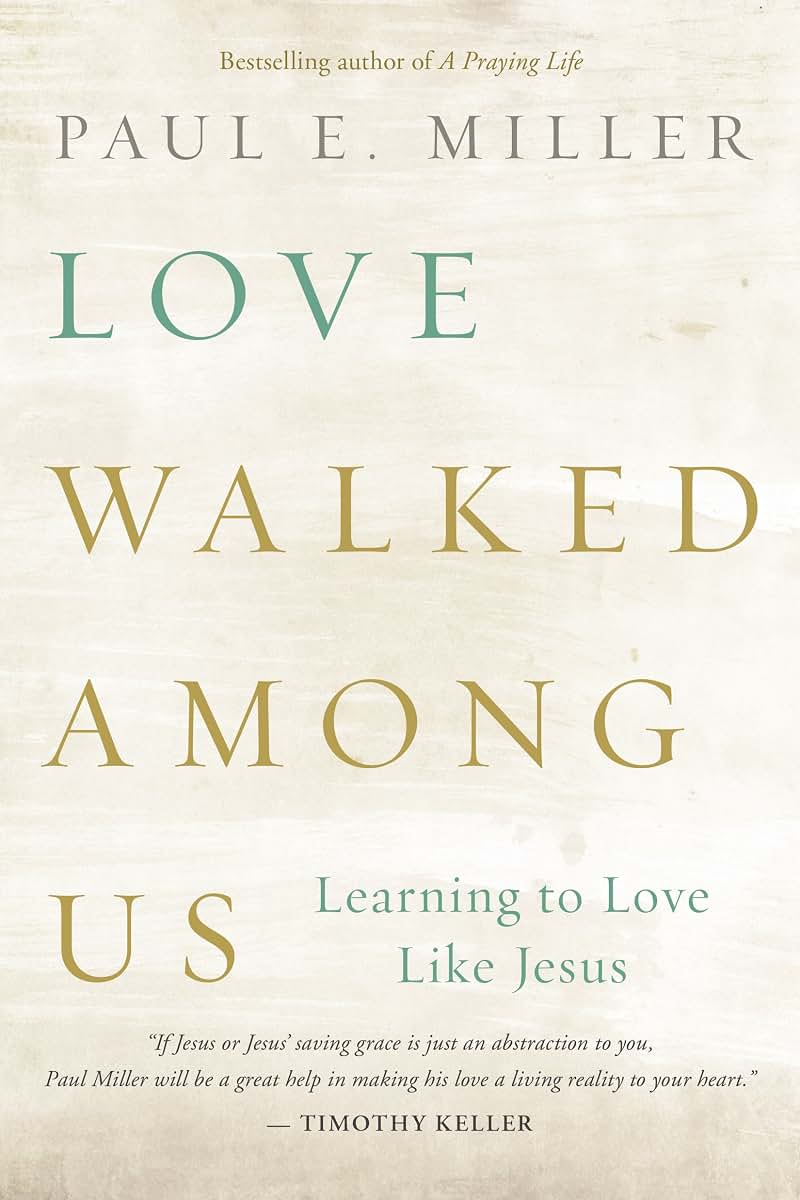 Love Walked among Us: Learning to Love Like Jesus