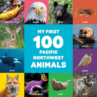 My First 100 Pacific Northwest Animals