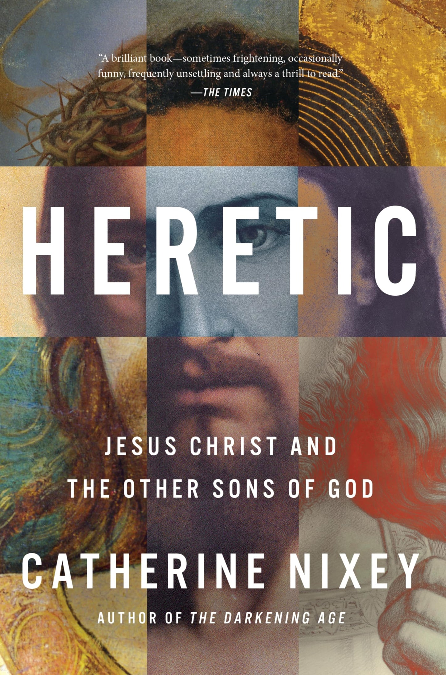 Heretic: An Intriguing Exploration of Early Christianity, Diverse Interpretations of Jesus, and the Evolution of Singular Christ in Ancient History-An ... Magazine and UK Times Best Book of the Year