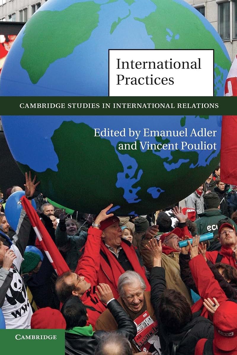 International Practices (Cambridge Studies in International Relations, Series Number 119)