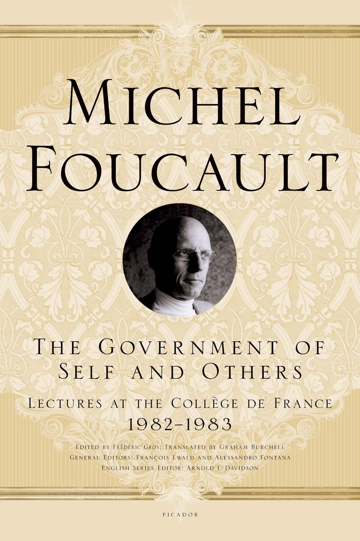 The Government of Self and Others: Lectures at the Collge de France, 1982-1983 (Michel Foucault Lectures at the Collge de France, 10)