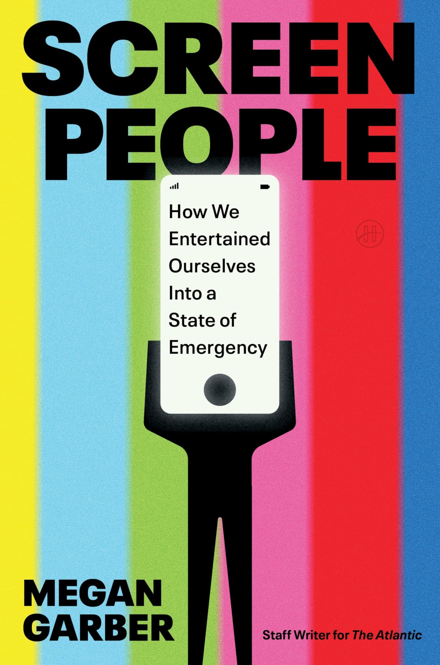 Screen People: How We Entertained Ourselves Into a State of Emergency - An Urgent Exploration of Media Culture, Politics, and Social Reality