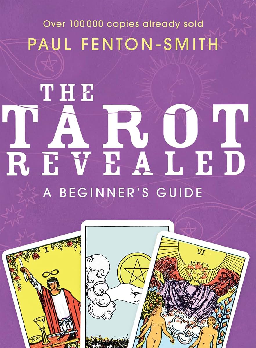 The Tarot Revealed: A Beginner's Guide