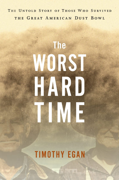 The Worst Hard Time: The Untold Story of Those Who Survived