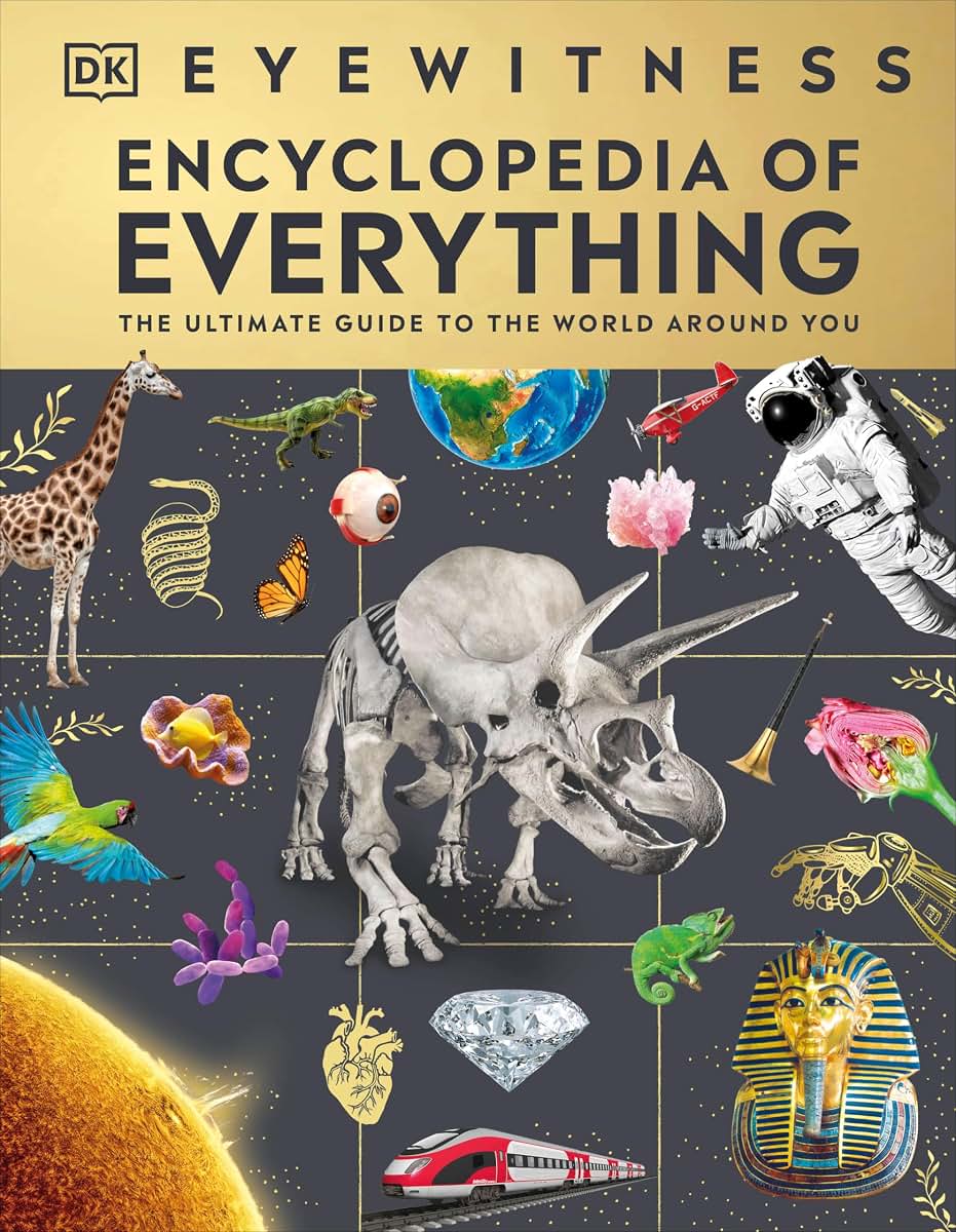 Eyewitness Encyclopedia of Everything: The Ultimate Guide to