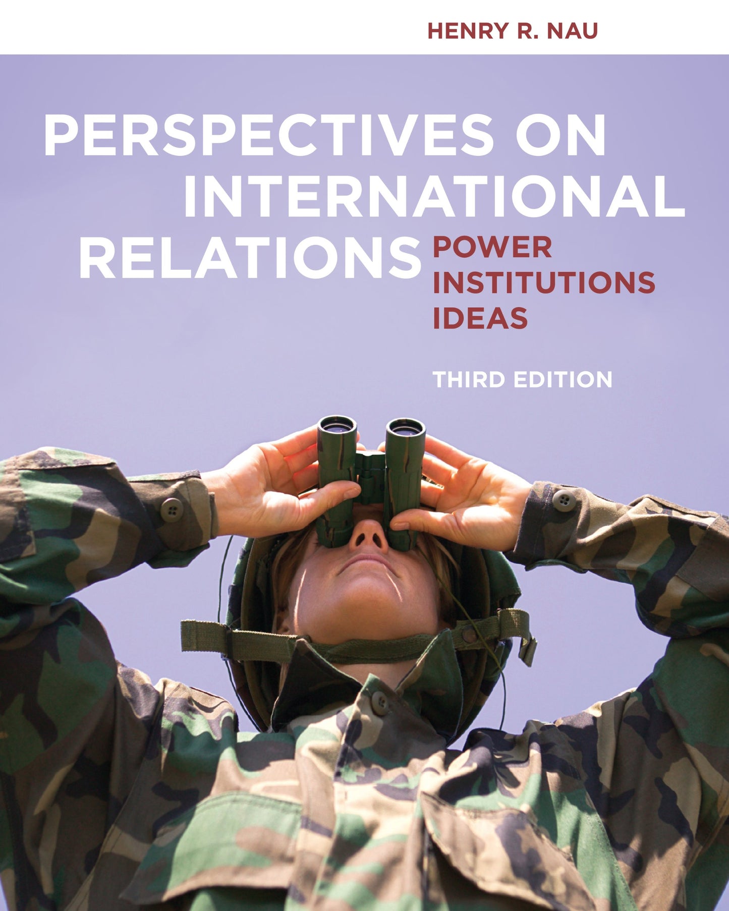 Perspectives on International Relations: Power, Institutions, and Ideas