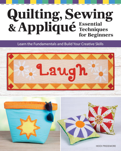 Quilting, Sewing & Appliqu: Essential Techniques for Beginners: Learn the Fundamentals and Build Your Creative Skills (Landauer) Techniques, Quilt Blocks, and Sewing Designs for Quilters and Sewists