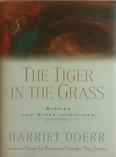 The Tiger in the Grass: Stories and Other Inventions