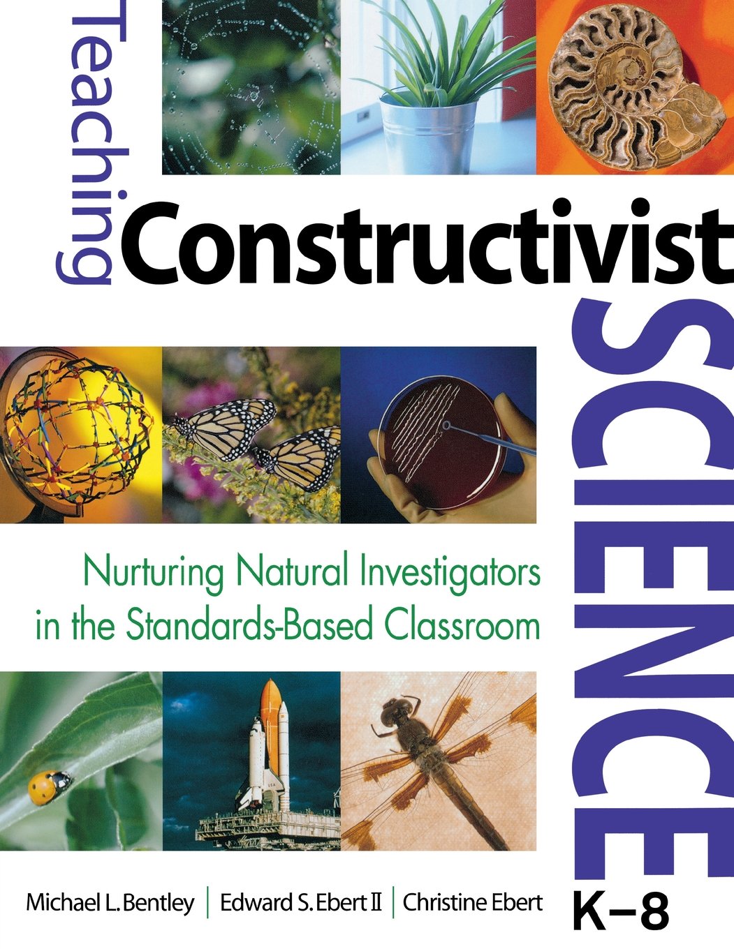 Teaching Constructivist Science, K-8: Nurturing Natural Investigators in the Standards-Based Classroom