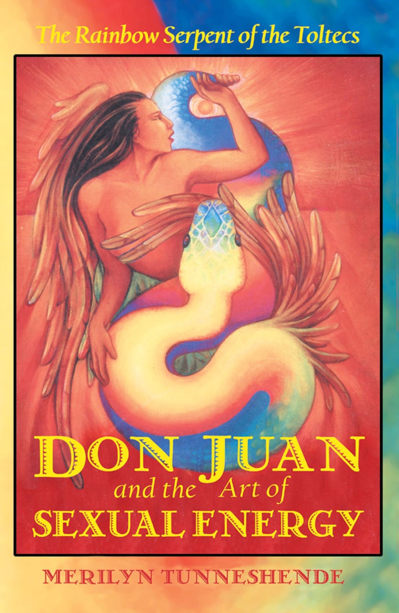 Don Juan and the Art of Sexual Energy: The Rainbow Serpent o