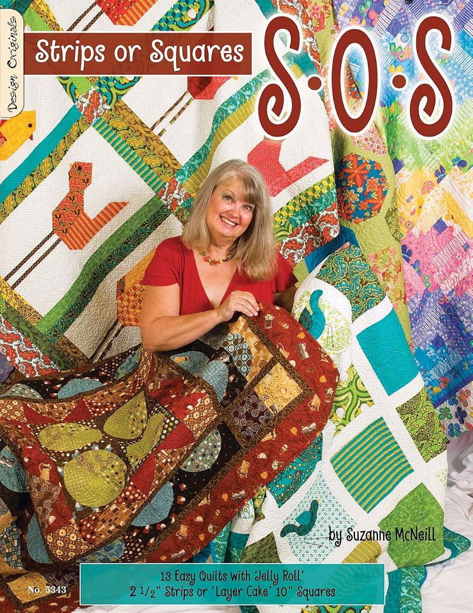 S-O-S Strips Or Squares: 12 Easy Quilts With Jelly Roll Or Layer Cake
