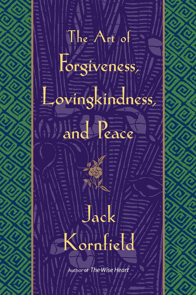 The Art of Forgiveness, Lovingkindness, and Peace by Kornfie