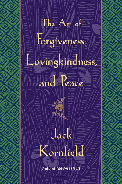 The Art of Forgiveness, Lovingkindness, and Peace by Kornfie